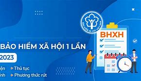 Thanh Toán Bảo Hiểm Xã Hội 1 Lần Năm 2023