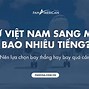 Từ Việt Nam Sang Mỹ Bao Nhiêu Tiếng